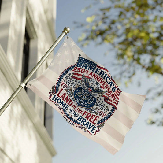 Flag with America's 250th Anniversary crest: Land of the Free, Home of the Brave.