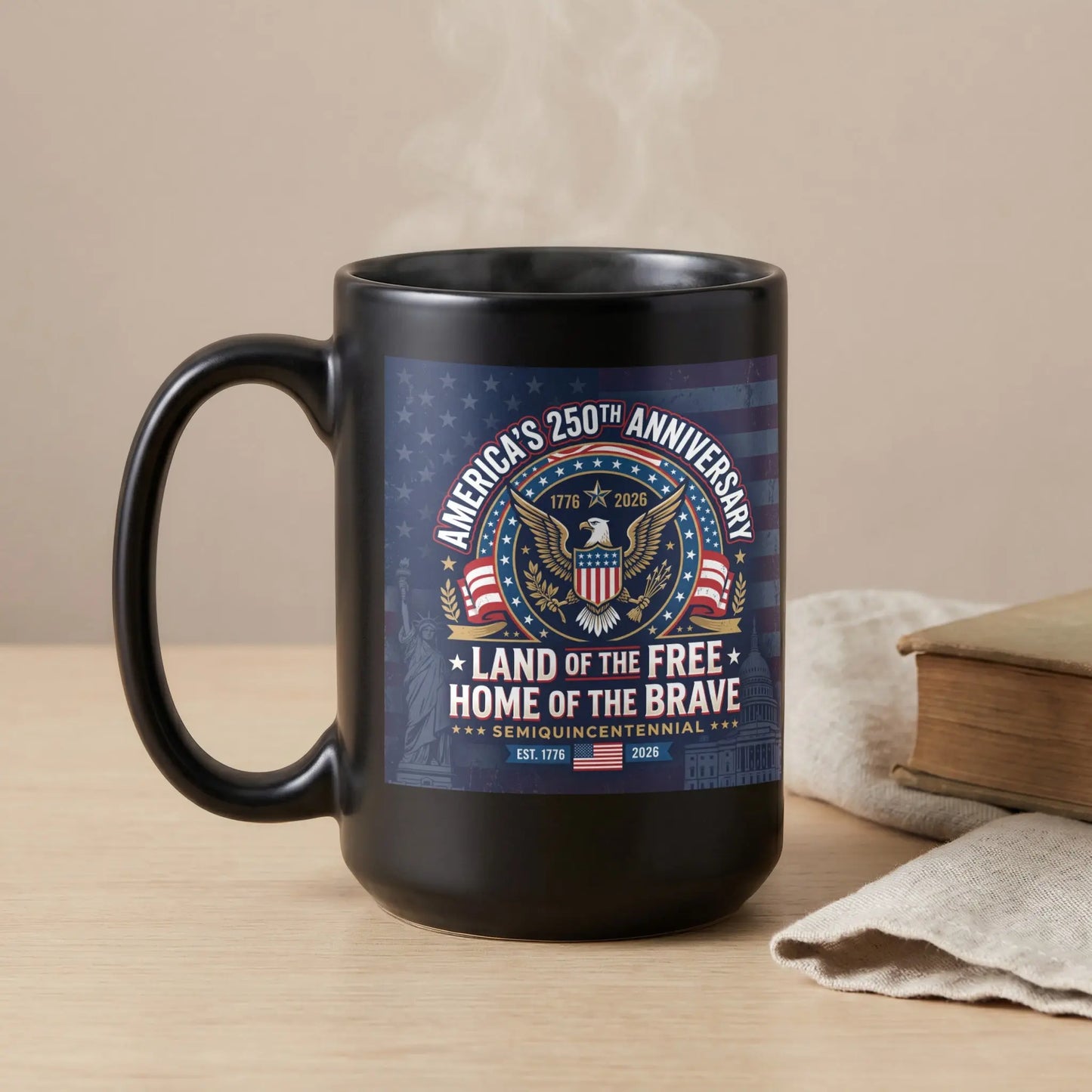 Black mug with "America's 250th Anniversary" and "Land of the Free Home of the Brave" design.