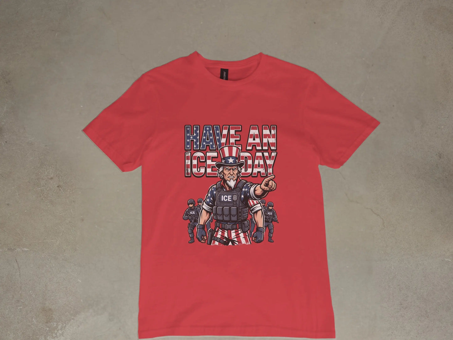Red t-shirt with "HAVE AN ICE DAY" text and Uncle Sam pointing with officers.