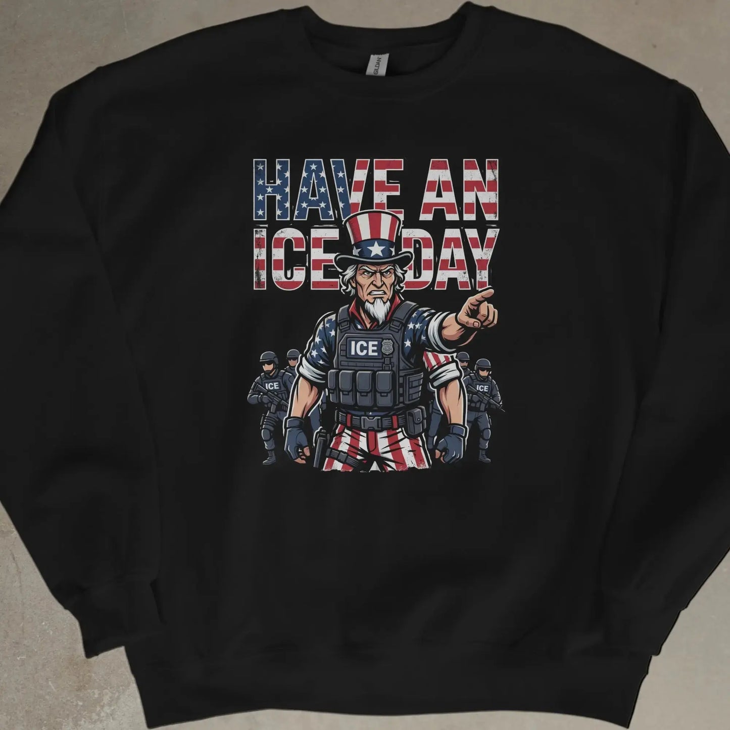 Uncle Sam pointing with ICE agents behind him, text "HAVE AN ICE DAY"