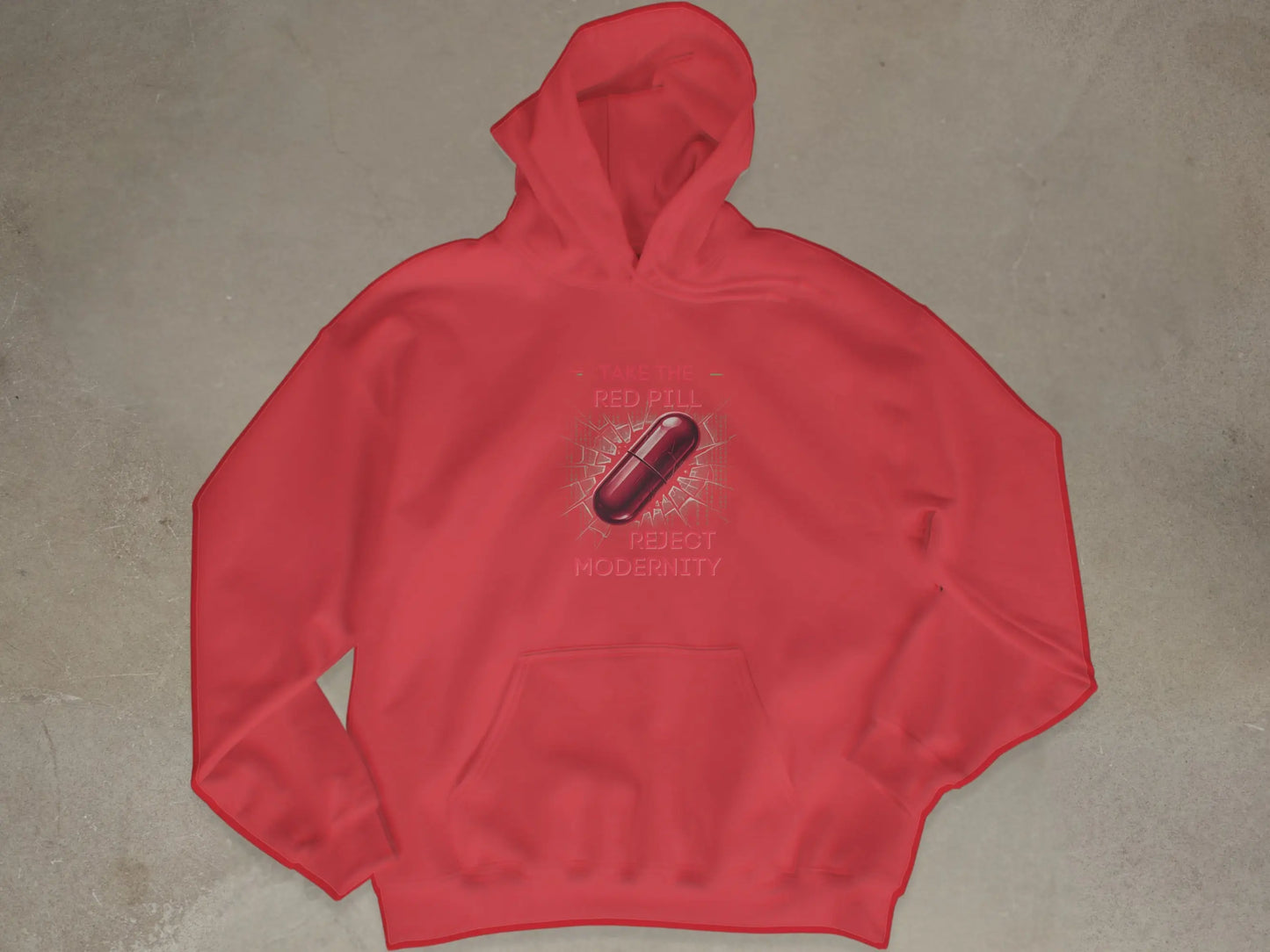 Red hoodie with text "TAKE THE RED PILL REJECT MODERNITY".