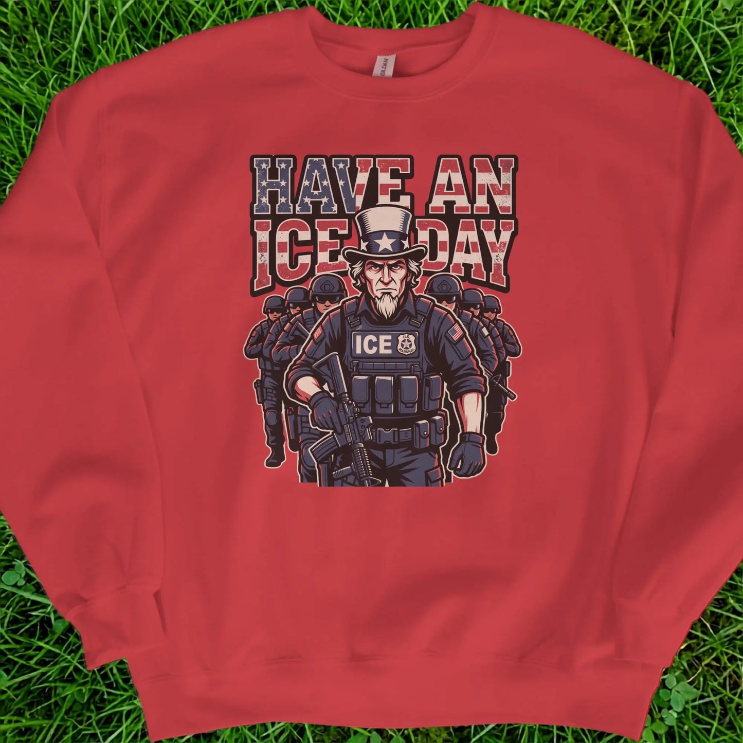 Red sweatshirt with "HAVE AN ICE DAY" text and Uncle Sam in tactical gear.