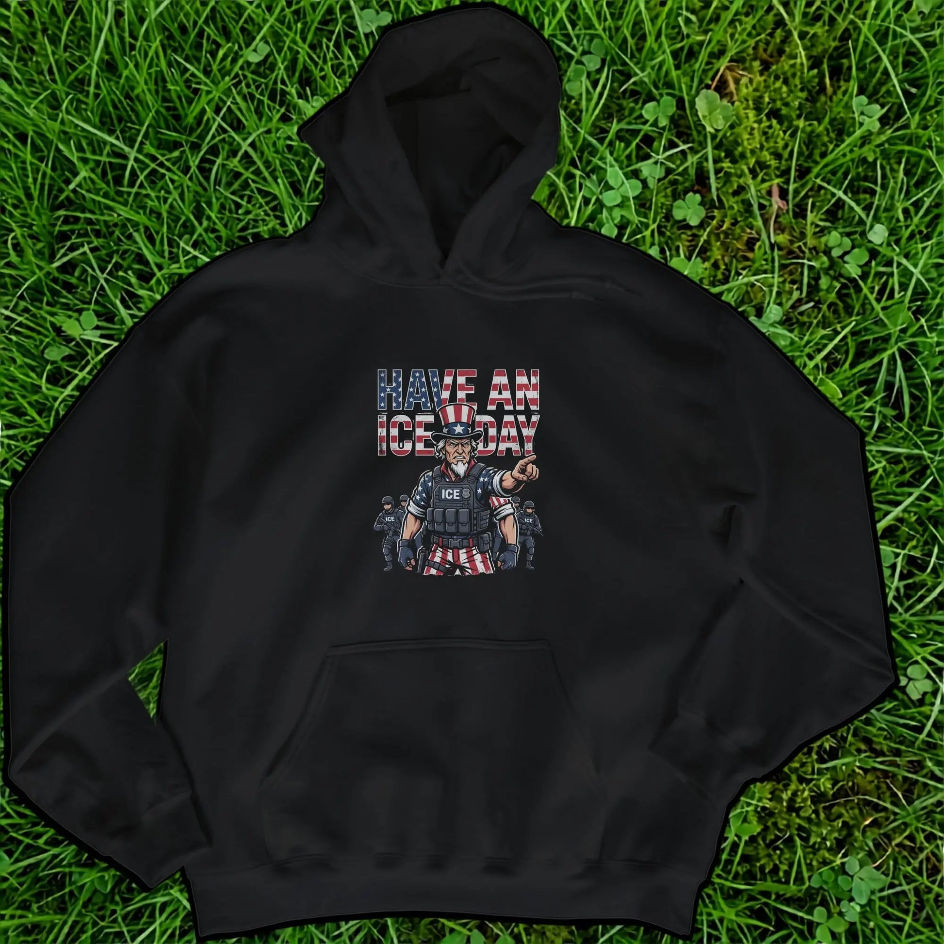 Black hoodie with Uncle Sam pointing, saying "Have an ICE day" with ICE agents.