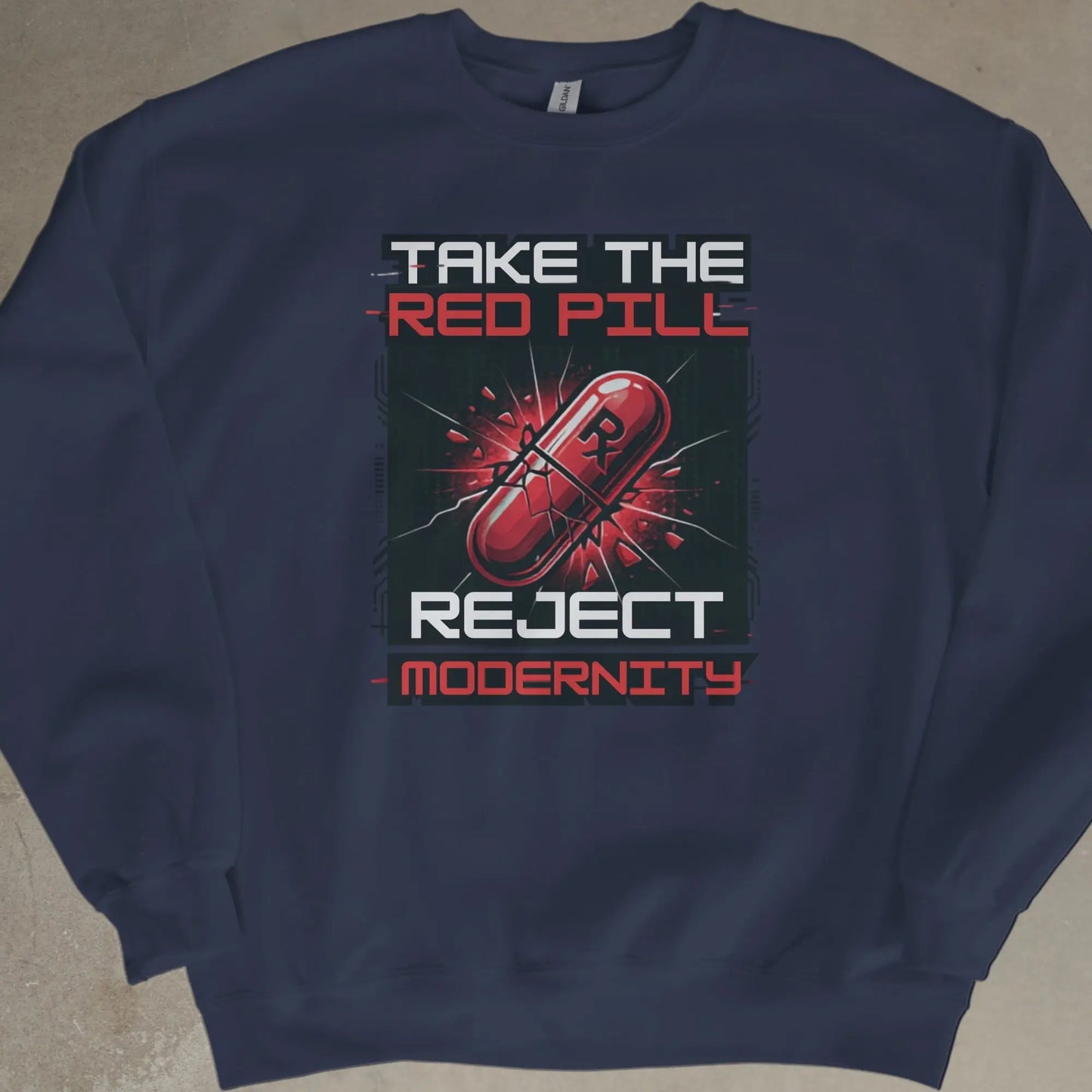 Dark blue sweatshirt with "Take the Red Pill Reject Modernity" text and a broken red pill.