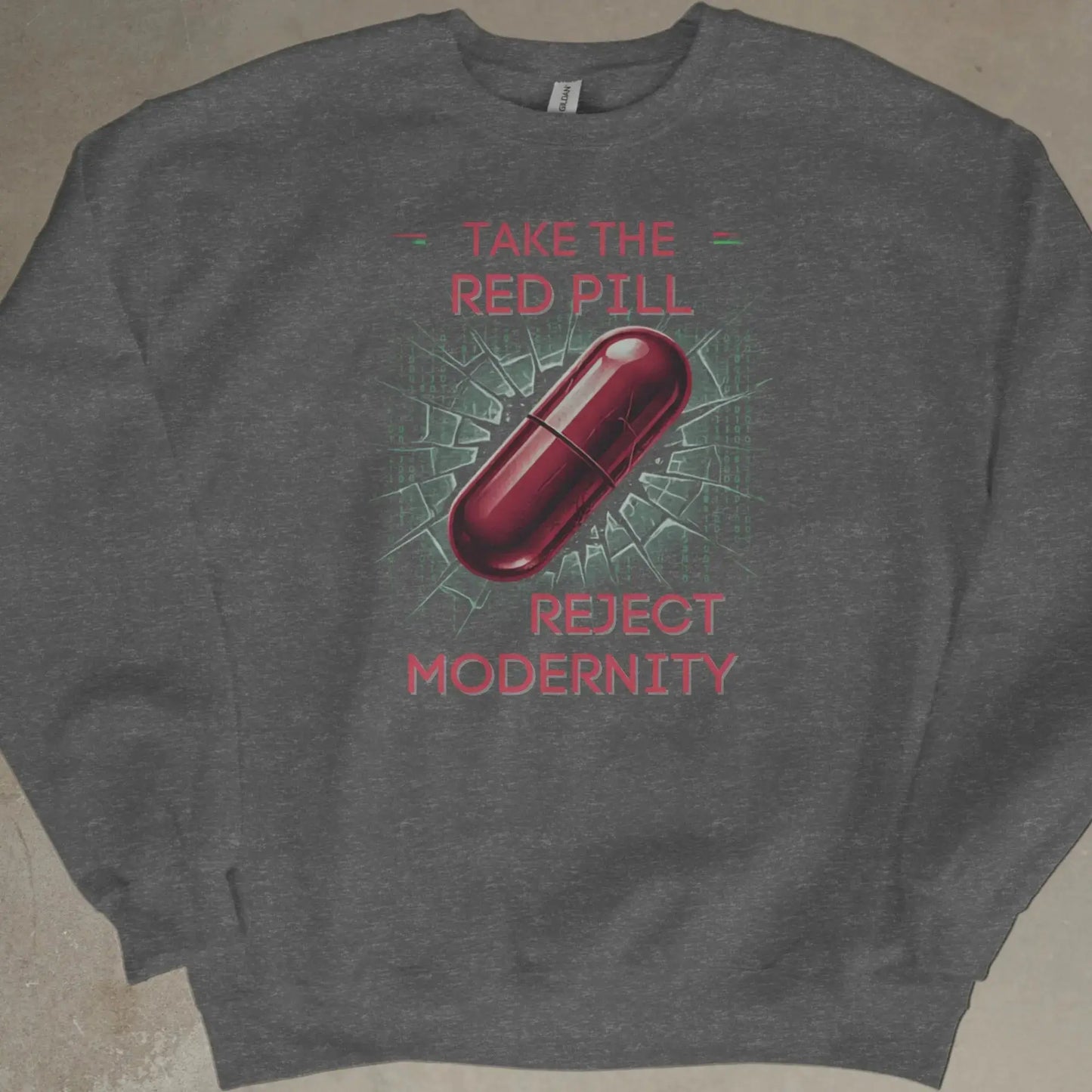 Dark gray sweatshirt with red text "TAKE THE RED PILL REJECT MODERNITY" and a pill graphic.