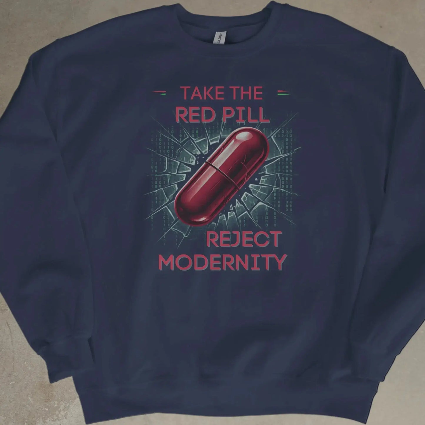 Sweatshirt with red pill design and text: Take the Red Pill Reject Modernity.