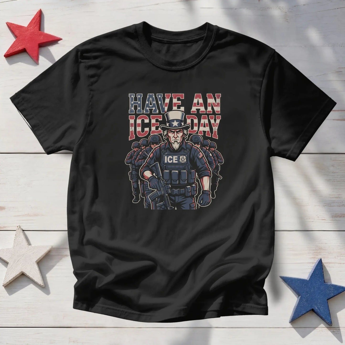 Black t-shirt with "HAVE AN ICE DAY" and Uncle Sam in tactical gear.
