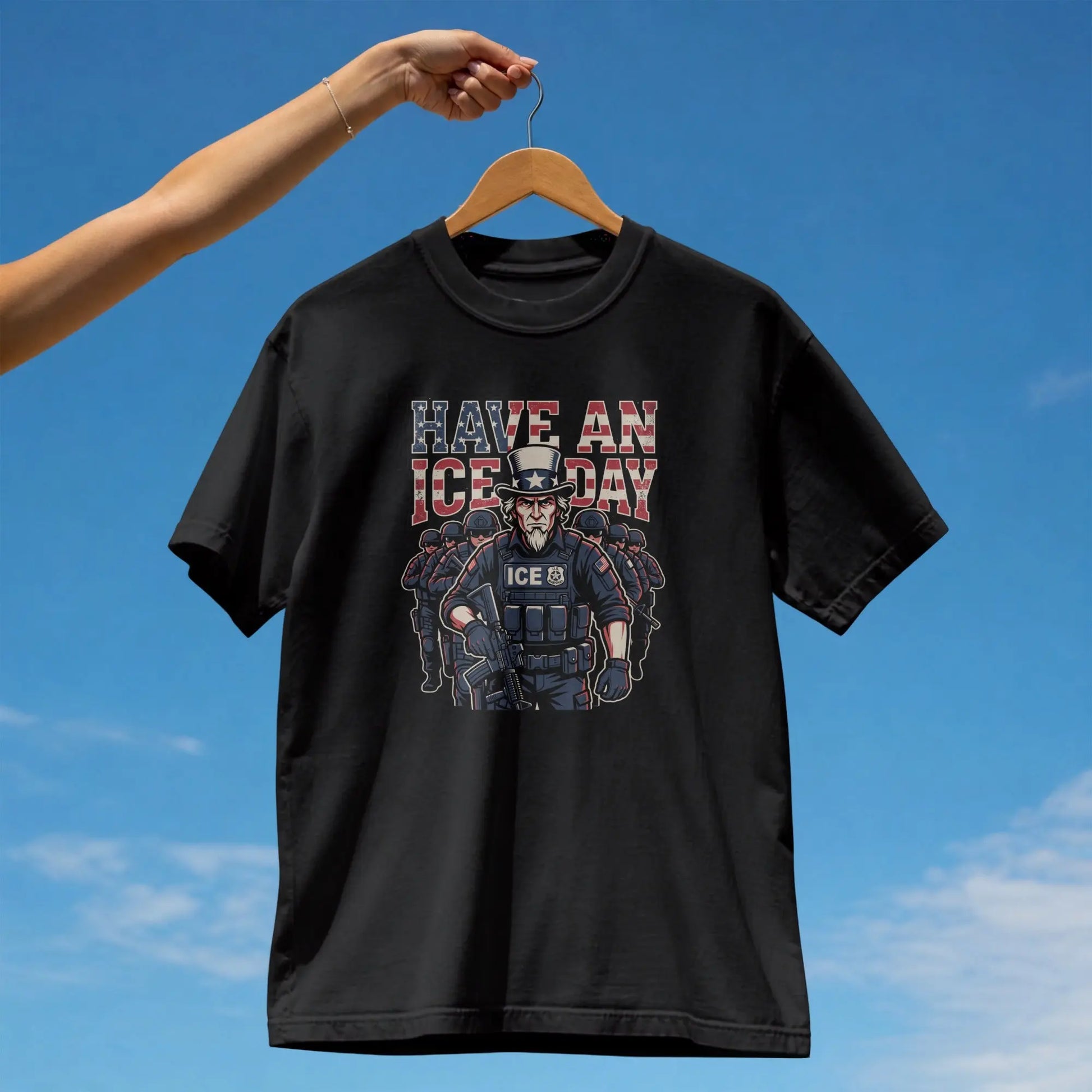 Black t-shirt with "HAVE AN ICE DAY" text and Uncle Sam-like figure in ICE uniform.