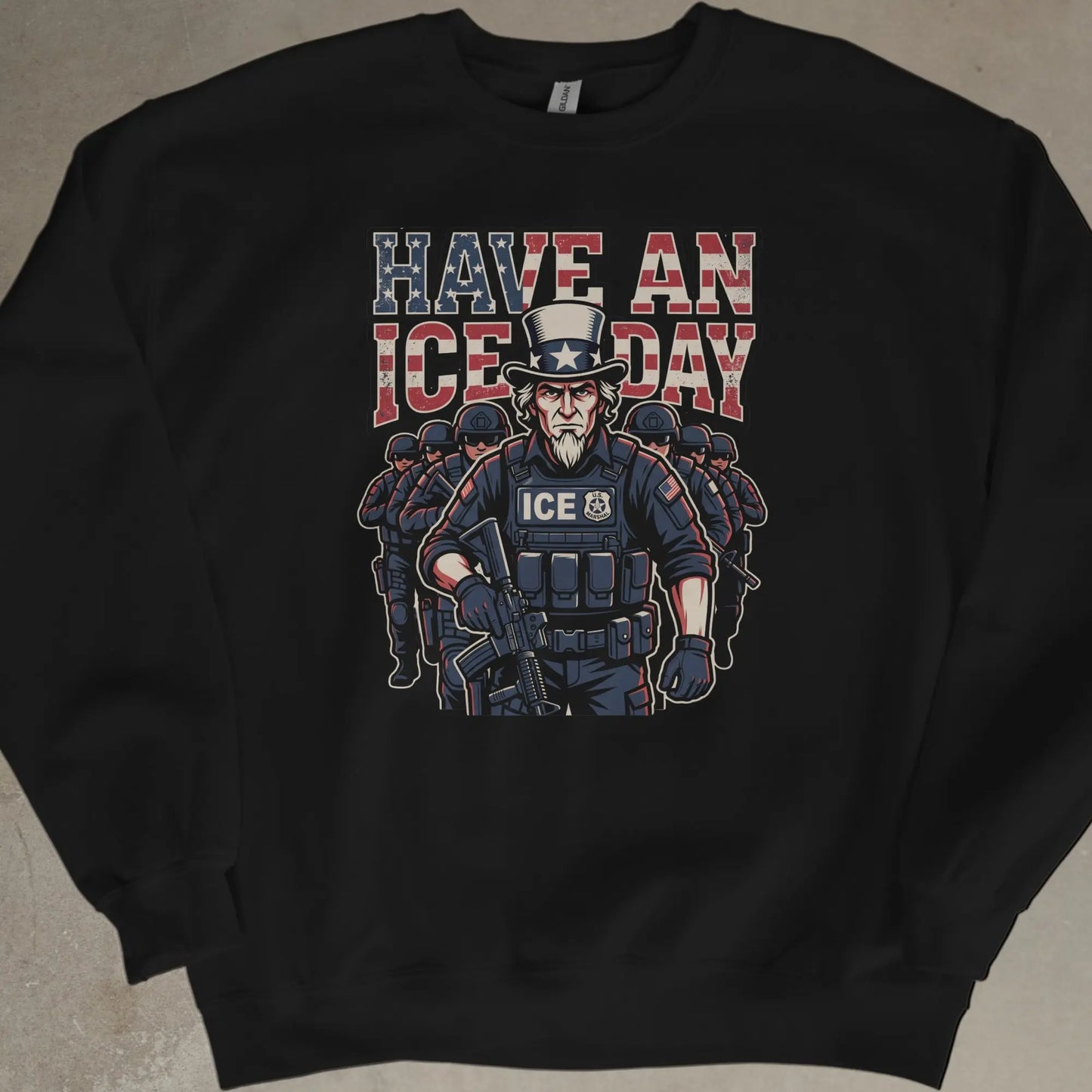 Black sweatshirt with Uncle Sam in ICE uniform and "Have an ICE day" text.