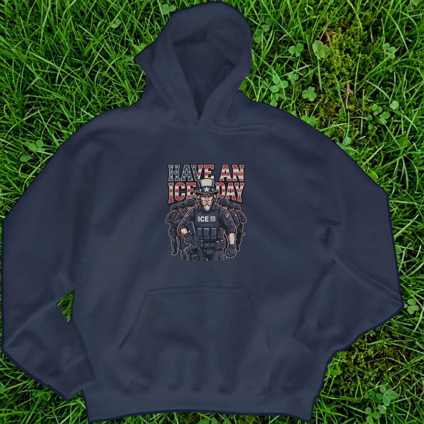 Navy blue hoodie with a graphic of Uncle Sam holding a rifle, saying "HAVE AN ICE DAY".