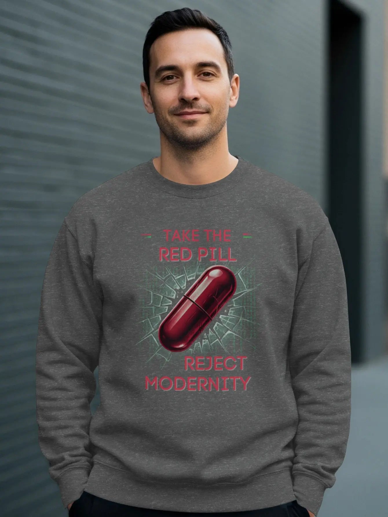 Dark gray sweatshirt with red text "TAKE THE RED PILL REJECT MODERNITY" and a red pill graphic.
