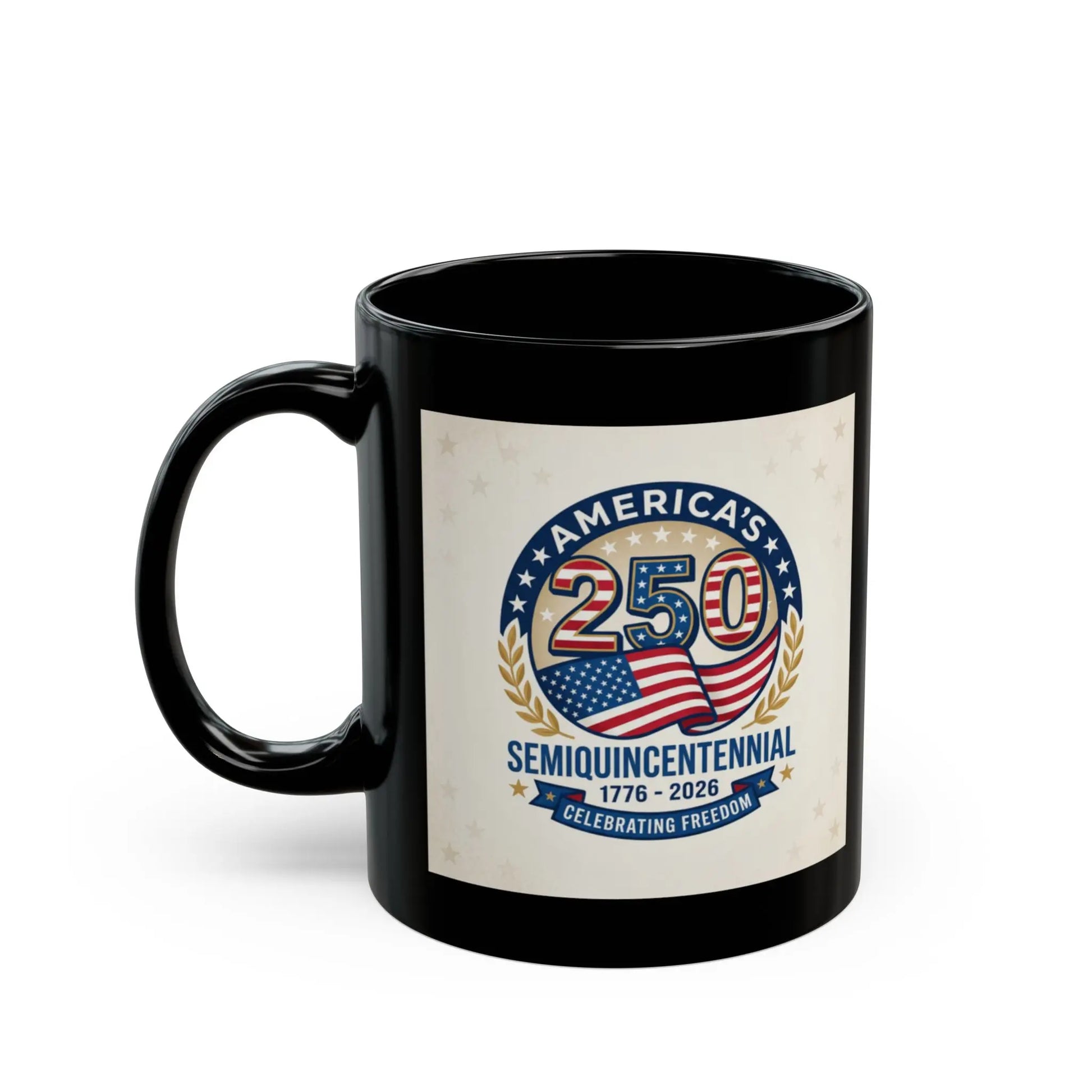 Black mug with "America's 250 Semiquincentennial 1776-2026 Celebrating Freedom" design.