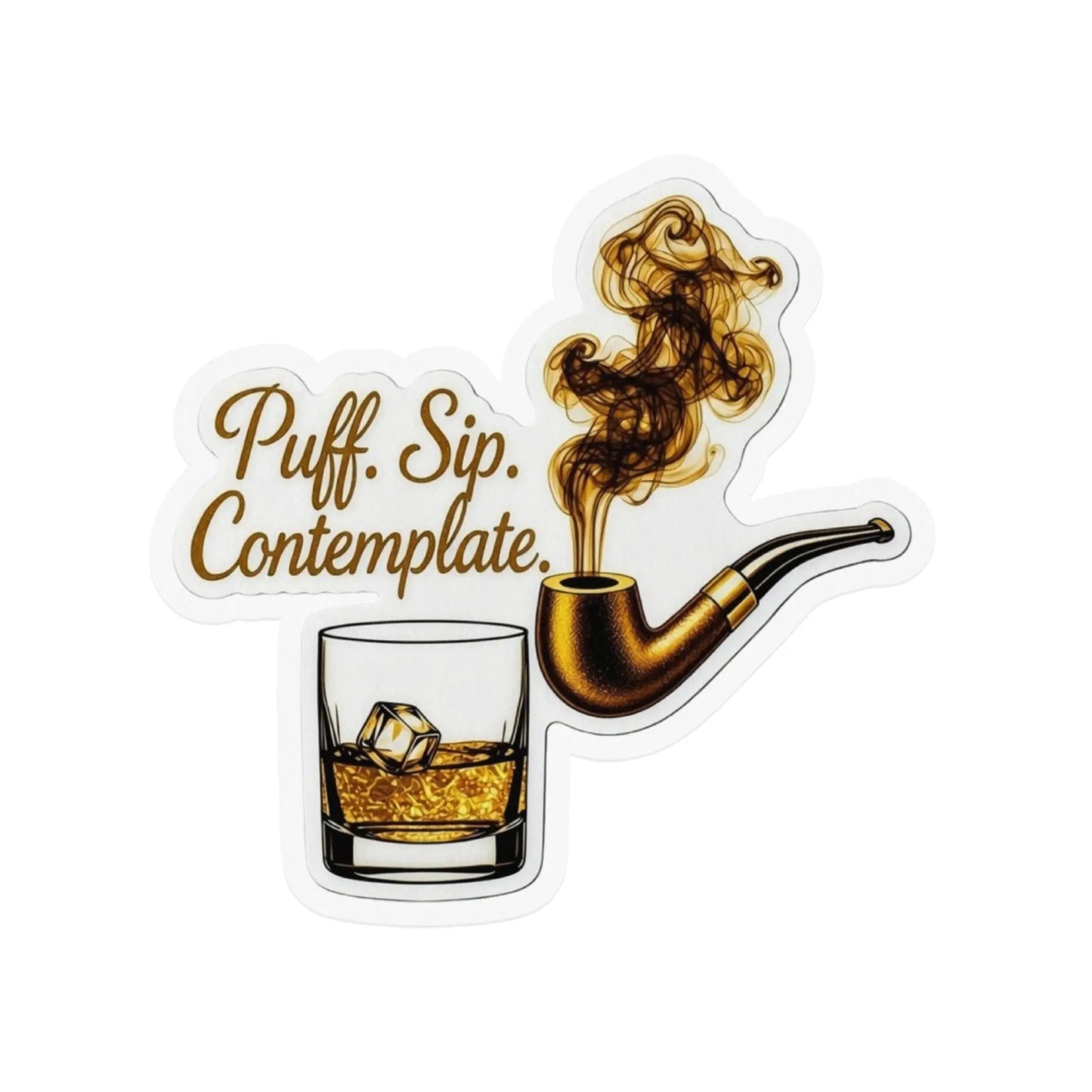 Gold text "Puff. Sip. Contemplate." above a smoking pipe and glass of whiskey.