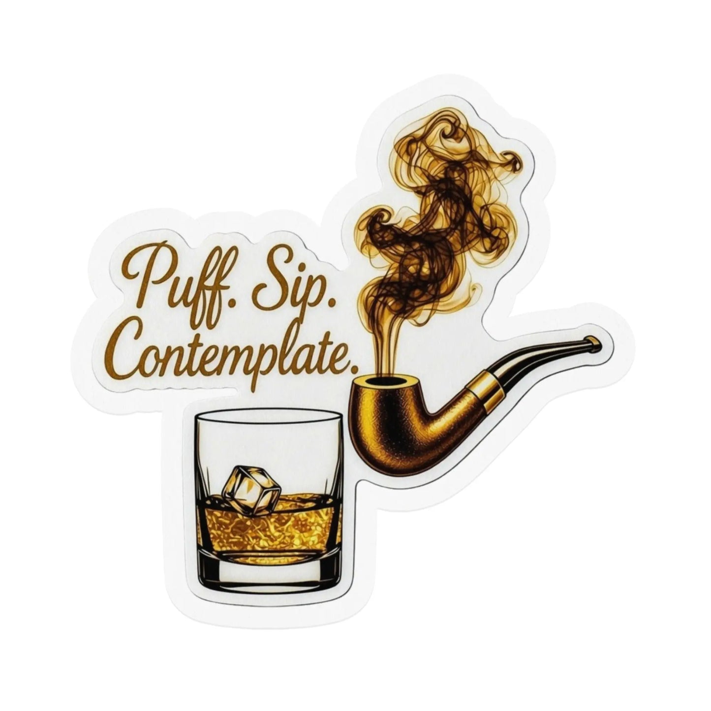 Pipe and whiskey glass with text "Puff. Sip. Contemplate."