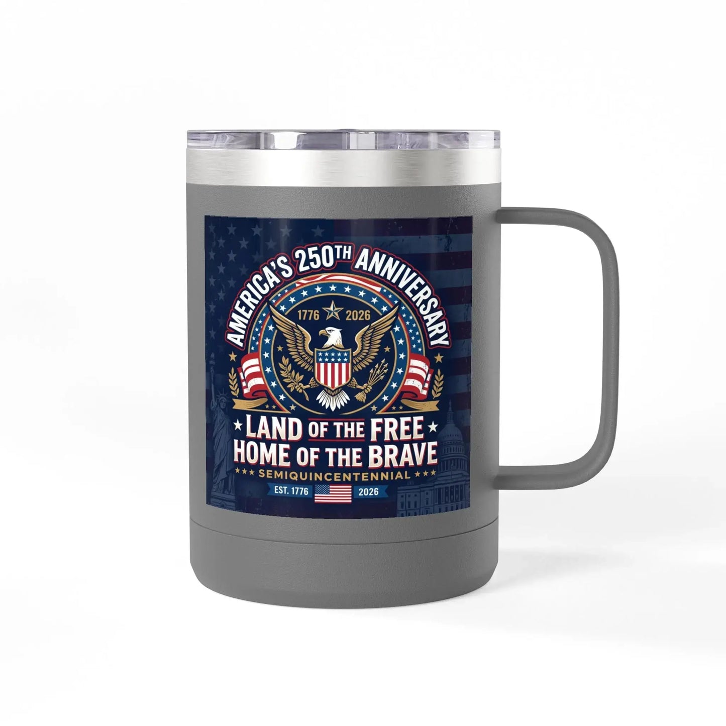 Gray travel mug featuring "America's 250th Anniversary" and "Land of the Free".