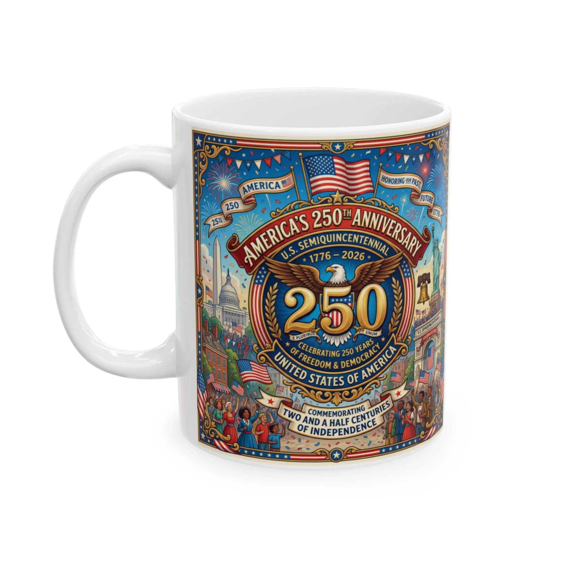 Mug featuring America's 250th Semiquincentennial celebration from 1776 to 2026.