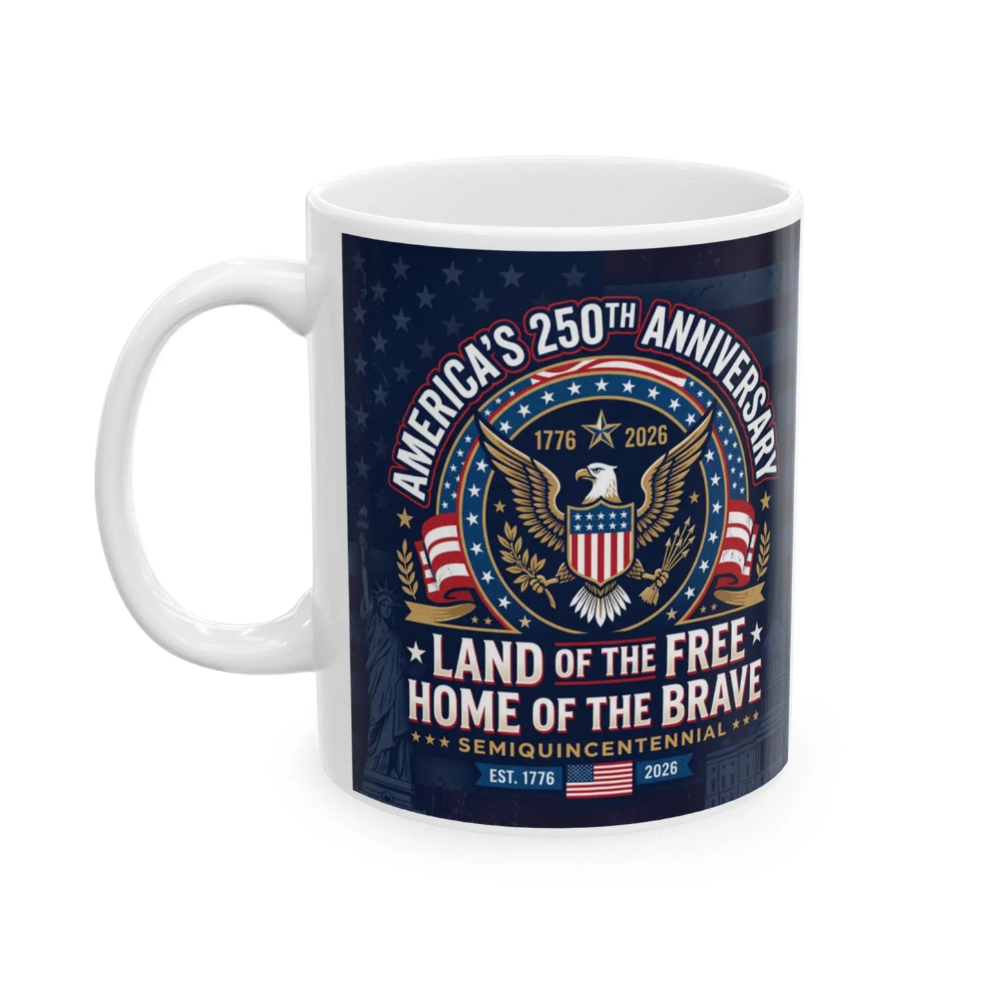 Mug celebrating America's 250th Anniversary with eagle, Statue of Liberty, and text.