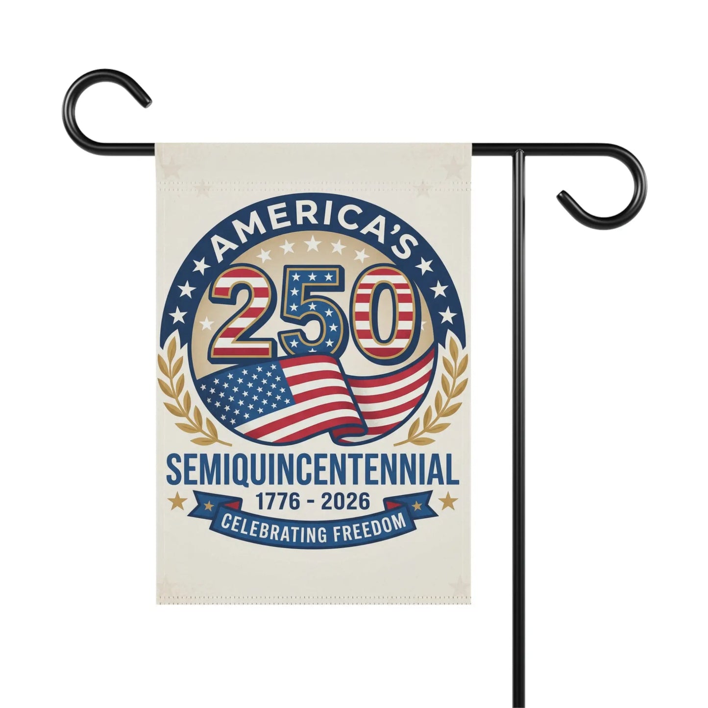 Garden flag with "America's 250 Semiquincentennial 1776-2026 Celebrating Freedom" text.