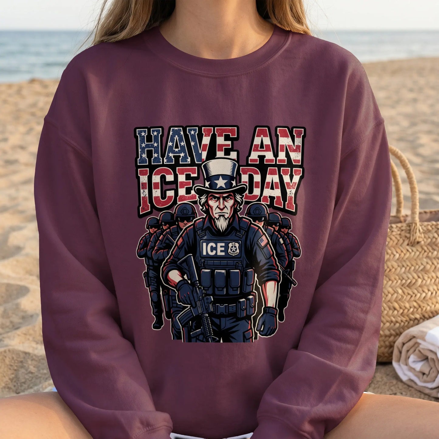 Sweatshirt with Uncle Sam dressed as ICE agent and "HAVE AN ICE DAY" text.