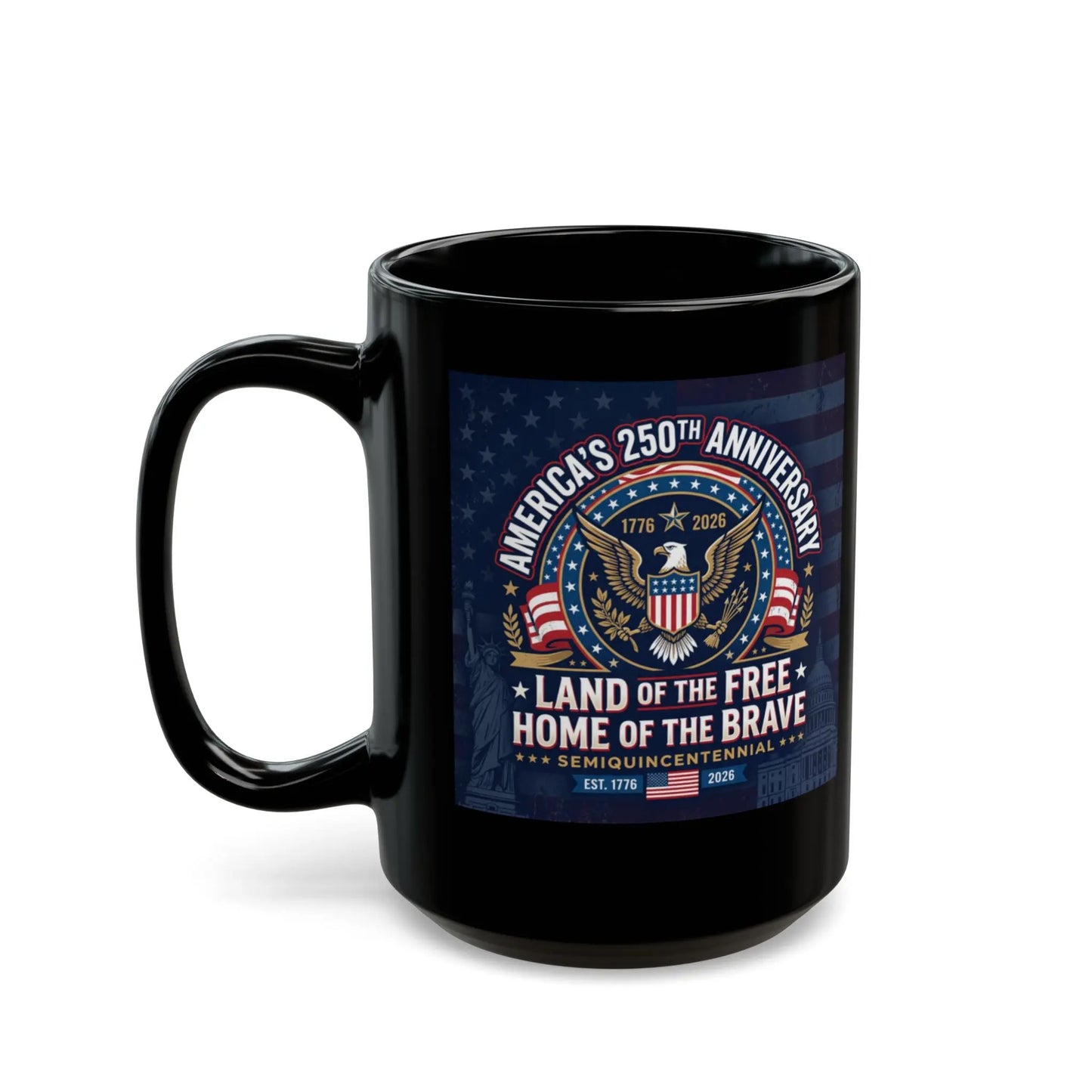 Black mug with "America's 250th Anniversary Land of the Free" design.