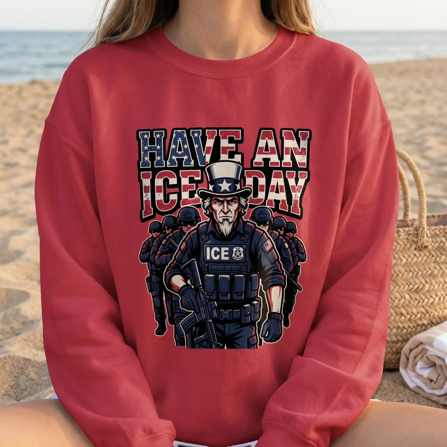 Red sweatshirt with "HAVE AN ICE DAY" text and Uncle Sam in ICE uniform.